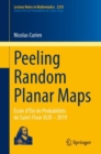 Image for Peeling Random Planar Maps: Ecole d&#39;Ete De Probabilites De Saint-Flour XLIX - 2019 : 2335