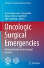 Image for Oncologic surgical emergencies  : a practical guide for the general surgeon