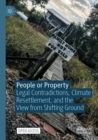 Image for People or property  : legal contradictions, climate resettlement, and the view from shifting ground