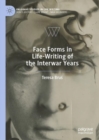 Image for Face Forms in Life-Writing of the Interwar Years
