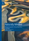 Image for Naturally minded: mental causation, virtual machines, and maps