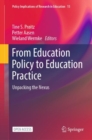 Image for From Education Policy to Education Practice : Unpacking the Nexus