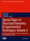 Image for Special topics in structural dynamics &amp; experimental techniques  : proceedings of the 41st IMAC, a conference and exposition on structural dynamics 2023Volume 5
