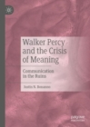 Image for Walker Percy and the Crisis of Meaning