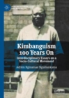 Image for Kimbanguism 100 years on  : interdisciplinary essays on a socio-cultural movement