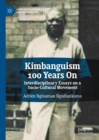 Image for Kimbanguism 100 years on: interdisciplinary essays on a socio-cultural movement