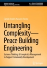 Image for Untangling complexity - peace building engineering  : systems thinking &amp; complexity management to support community development