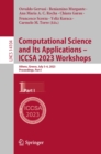 Image for Computational Science and Its Applications - ICCSA 2023 Workshops: Athens, Greece, July 3-6, 2023, Proceedings, Part I : 14104