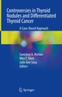Image for Controversies in Thyroid Nodules and Differentiated Thyroid Cancer: A Case-Based Approach