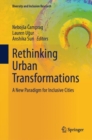 Image for Rethinking urban transformations  : a new paradigm for inclusive cities