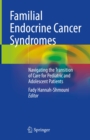 Image for Familial Endocrine Cancer Syndromes: Navigating the Transition of Care for Pediatric and Adolescent Patients