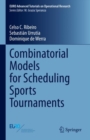 Image for Combinatorial models for scheduling sports tournaments