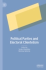 Image for Political Parties and Electoral Clientelism