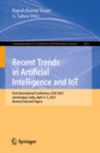 Image for Recent Trends in Artificial Intelligence and IoT: First International Conference, ICAII 2022, Jamshedpur, India, April 4-5, 2023, Revised Selected Papers