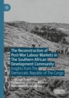 Image for The Reconstruction of Post-War Labour Markets in The Southern African Development Community