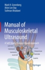 Image for Manual of musculoskeletal ultrasound  : a self-study, protocol-based approach