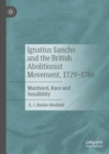 Image for Ignatius Sancho and the British Abolitionist Movement, 1729-1786