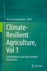 Image for Climate resilient agricultureVolume 1,: Crop responses and agroecological perspectives