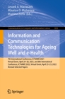 Image for Information and Communication Technologies for Ageing Well and E-Health: 7th International Conference, ICT4AWE 2021, Virtual Event, April 24-26, 2021, and 8th International Conference, ICT4AWE 2022, Virtual Event, April 23-25, 2022, Revised Selected Papers : 1856