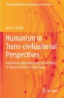 Image for Humanism in Trans-civilizational Perspectives