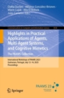 Image for Highlights in Practical Applications of Agents, Multi-Agent Systems, and Cognitive Mimetics. The PAAMS Collection: International Workshops of PAAMS 2023, Guimaraes, Portugal, July 12-14, 2023, Proceedings