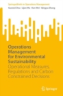 Image for Operations Management for Environmental Sustainability: Operational Measures, Regulations and Carbon Constrained Decisions