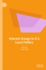 Image for Interest Groups in U.S. Local Politics