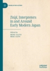 Image for Tsuji, Interpreters in and Around Early Modern Japan