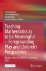 Image for Teaching Mathematics as to be Meaningful – Foregrounding Play and Children’s Perspectives