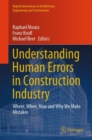 Image for Understanding human errors in construction industry  : where, when, how and why we make mistakes