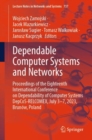 Image for Dependable computer systems and networks  : proceedings of the Eighteenth International Conference on Dependability of Computer Systems DepCoS-RELCOMEX, July 3-7, 2023, Brunâow, Poland