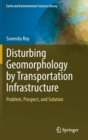 Image for Disturbing Geomorphology by Transportation Infrastructure