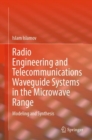 Image for Radio Engineering and Telecommunications Waveguide Systems in the Microwave Range: Modeling and Synthesis
