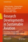 Image for Research developments in sustainable aviation  : proceedings of International Symposium on Sustainable Aviation 2021