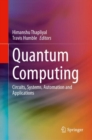 Image for Quantum computing  : circuits, systems, automation and applications