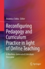 Image for Reconfiguring pedagogy and curriculum practice in light of online teaching  : a machine-generated literature overview