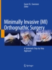 Image for Minimally Invasive (MI) Orthognathic Surgery: A Systematic Step-by-Step Approach