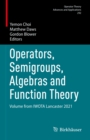 Image for Operators, Semigroups, Algebras and Function Theory: Volume from IWOTA Lancaster 2021