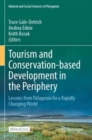 Image for Tourism and Conservation-based Development in the Periphery : Lessons from Patagonia for a Rapidly Changing World
