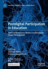 Image for Postdigital participation in education  : how contemporary media constellations shape participation