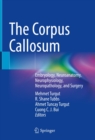 Image for Corpus Callosum: Embryology, Neuroanatomy, Neurophysiology, Neuropathology, and Surgery