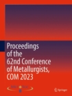 Image for Proceedings of the 62nd Conference of Metallurgists, COM 2023