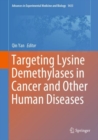 Image for Targeting Lysine Demethylases in Cancer and Other Human Diseases