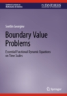 Image for Boundary Value Problems: Essential Fractional Dynamic Equations on Time Scales