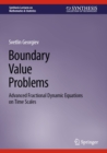 Image for Boundary Value Problems: Advanced Fractional Dynamic Equations on Time Scales
