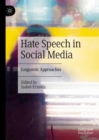 Image for Hate speech in social media  : linguistic approaches