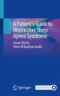 Image for A Patient’s Guide to Obstructive Sleep Apnea Syndrome