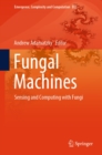 Image for Fungal Machines: Sensing and Computing With Fungi