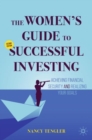 Image for The women&#39;s guide to successful investing  : achieving financial security and realizing your goals