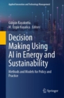 Image for Decision Making Using AI in Energy and Sustainability: Methods and Models for Policy and Practice